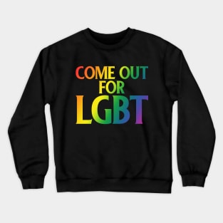 Come Out For LGBT Crewneck Sweatshirt